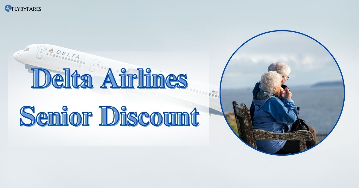 How to Get a Senior Discount on Delta Airlines?