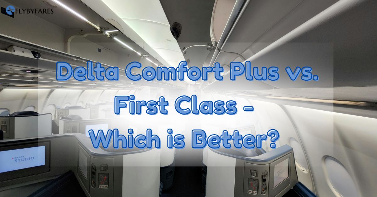 Delta Comfort Plus vs. First Class