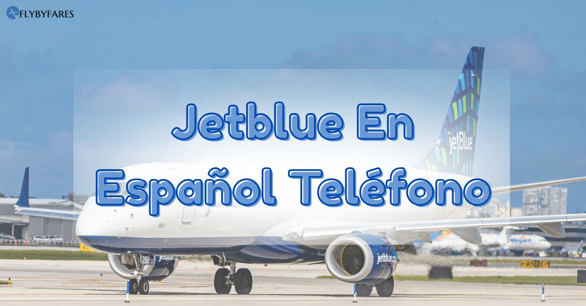 ¿Cómo contactar con JetBlue por teléfono?