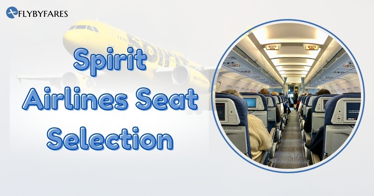 How to Select Seats on Spirit Airlines?