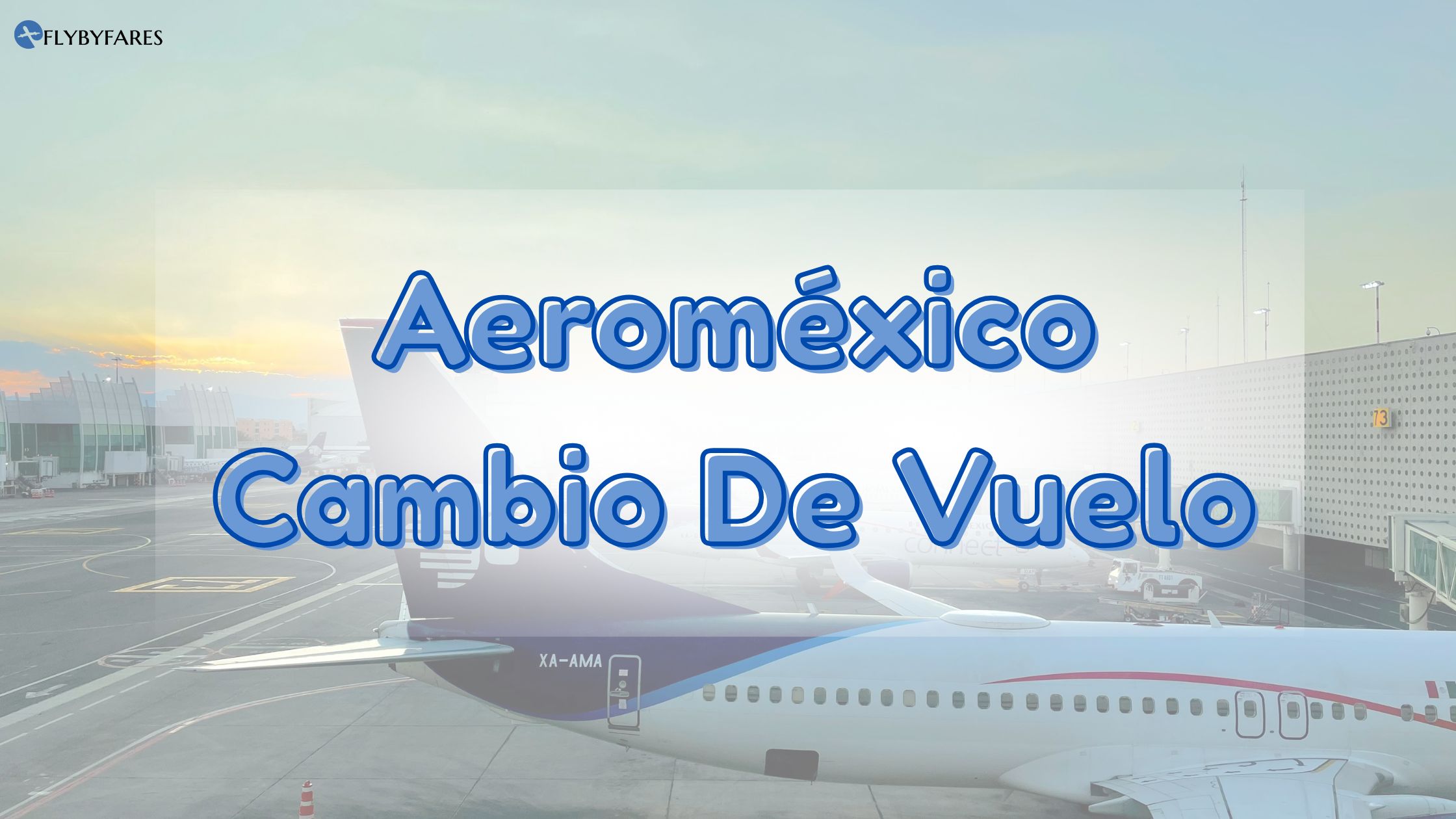 ¿Cómo hacer un cambio de vuelo en Aeroméxico?