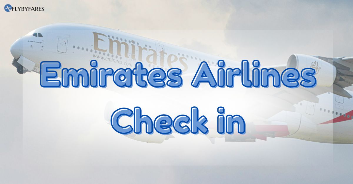 A Complete Guide on Emirates Airlines Check in Policy