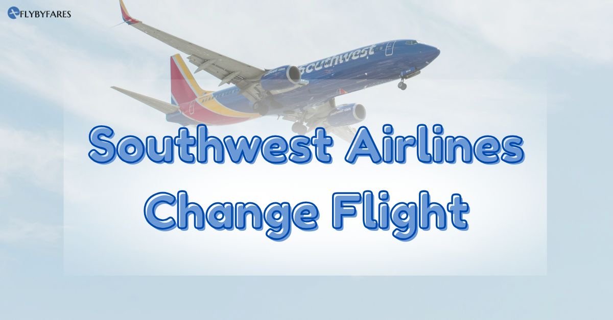 Can I Change My Southwest Airlines Flight?