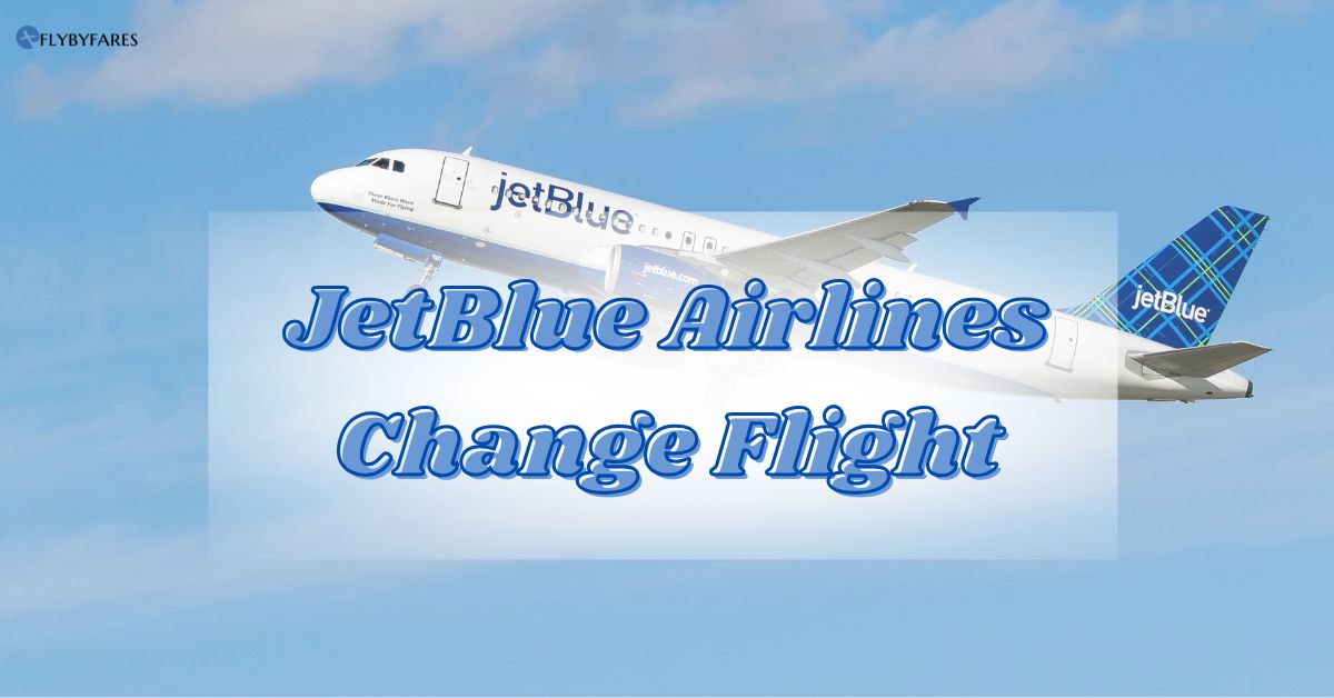 JetBlue Airlines Change Flight